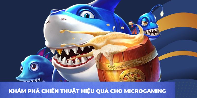 Khám phá chiến thuật hiệu quả cho Microgaming