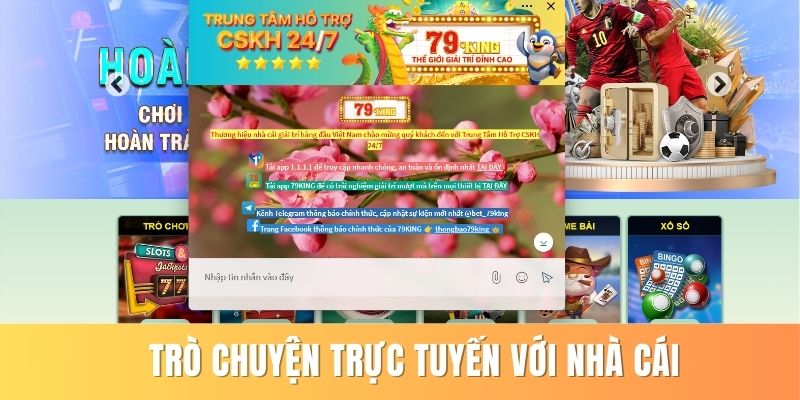 Trò chuyện trực tuyến nhanh, đảm bảo với nhà cái